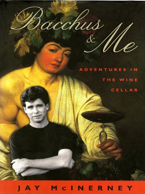 Title details for Bacchus & Me by Jay McInerney - Available